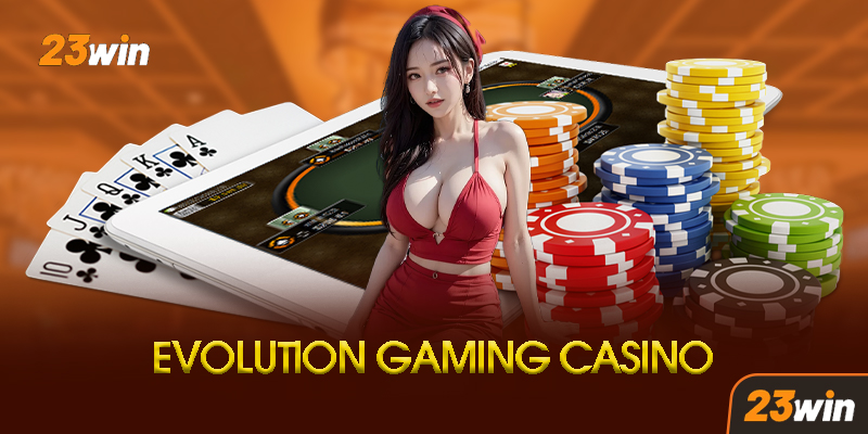 Evolution Gaming Là Gì? Vì Sao Được Mệnh Danh "Vua Casino Trực Tuyến"?